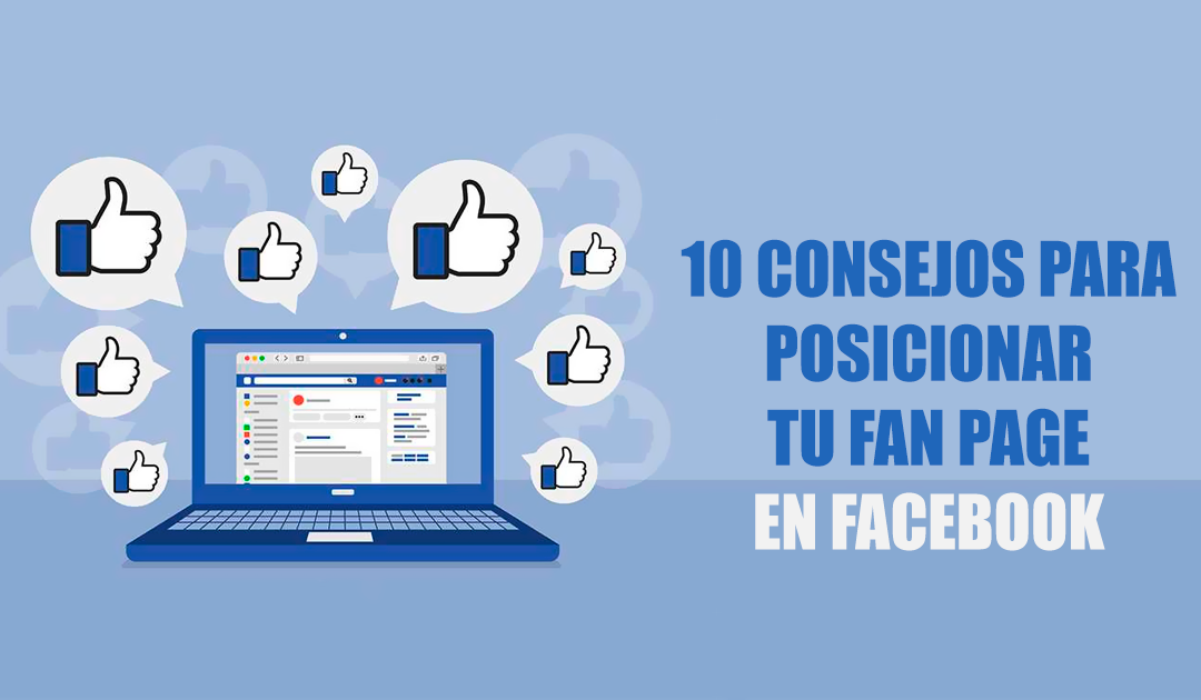 10 consejos para posicionar tu Fan Page en Facebook